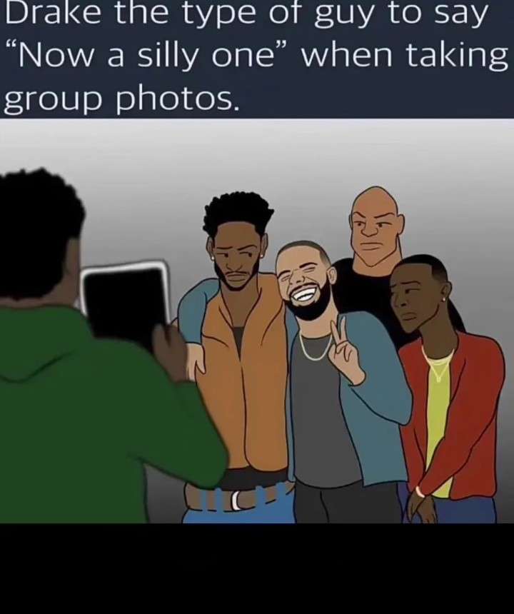 Drake The Type Of Guy Memes