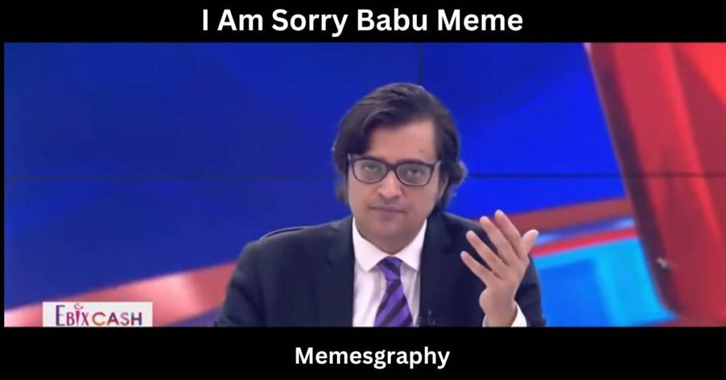 I Am Sorry Babu Meme